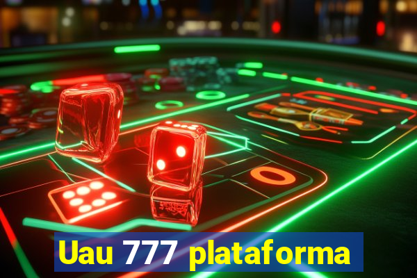 Uau 777 plataforma